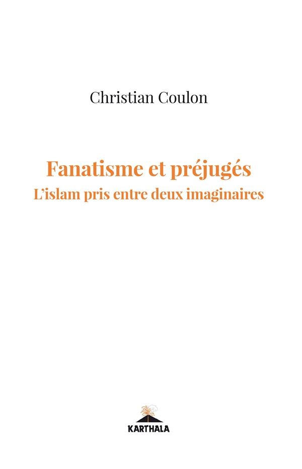 Fanatisme et préjugés : L'islam pris entre deux imaginaires