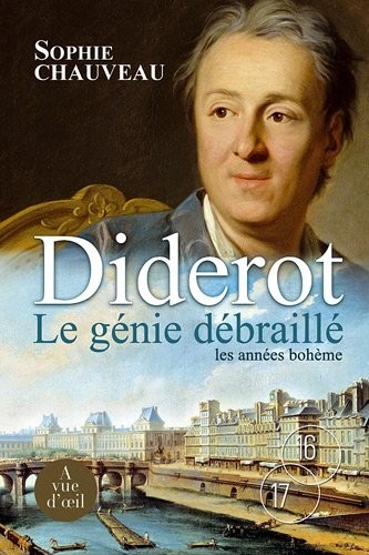 Diderot, le génie débraillé, Tome 1 : Les années bohème 1728-1749 : Suivi du Neveu de Rameau, adaptation pour le théâtre