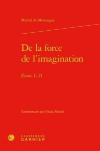 de la force de l'imagination - essais, i, 21: ESSAIS, I, 21