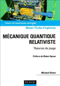 Mécanique Quantique Relativiste - Théories de Jauge