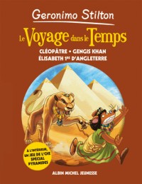 Le Voyage dans le temps - tome 4: Cléopâtre - Gengis Khan - Elisabeth 1ère d'Angleterre