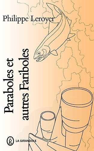 Paraboles et autres fariboles