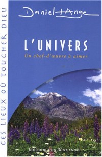 L'Univers : Un chef-d'oeuvre à aimer