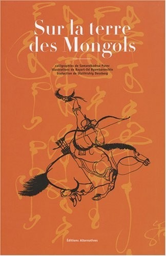 Sur la terre des Mongols
