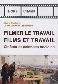 Filmer le travail, films et travail : Cinéma et sciences sociales (1DVD)