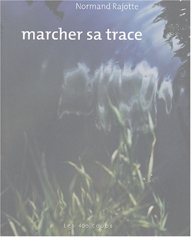 Marcher sa trace : Photographies 1983-2003
