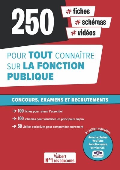 Fonction publique : 250 fiches, schémas et vidéos pour tout connaître sur la fonction publique - Avec la chaîne YouTube Fonctionnaire territorial: ... - Écrits et oraux - Catégories A, B et C
