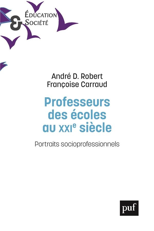 Professeurs des écoles au XXIe siècle : Portraits socioprofessionnels