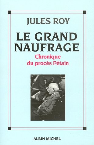 Le grand naufrage : Chronique du procès Pétain