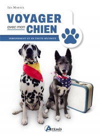 Voyager avec mon chien: sereinement et en toute sécurité