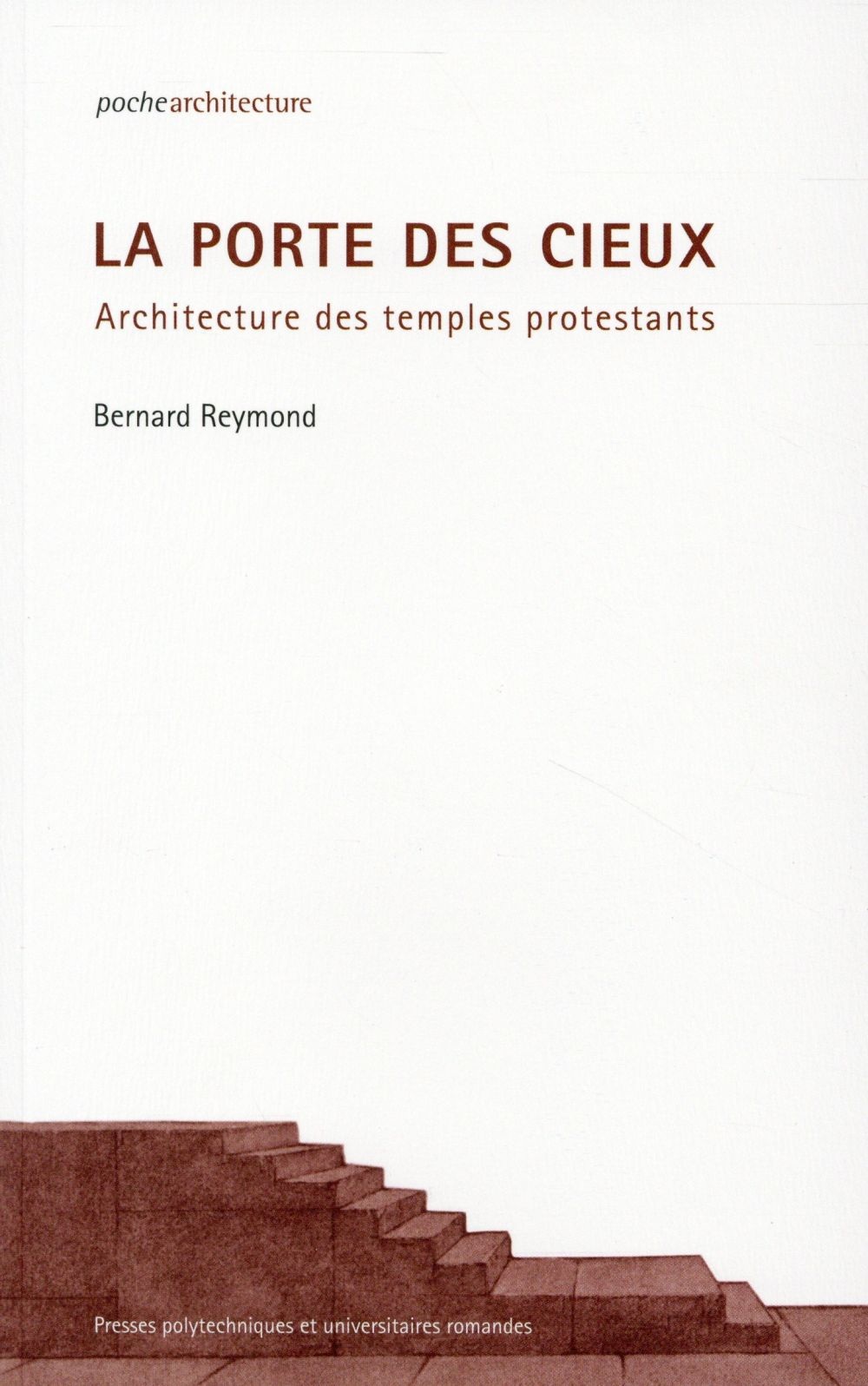 La porte des cieux: Architecture des temples protestants.