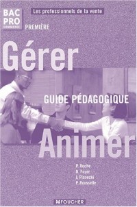 GERER-ANIMER 1ERE BAC PRO COMMERCE GUIDE PEDAGOG. (Ancienne Edition)