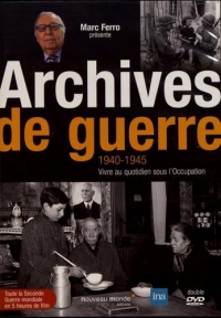 Archives de guerre: 1940-45, Vivre au quotidien sous l'Occupation