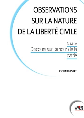 Observations sur la nature de la liberté civile: Suivi de Discours sur l’amour de la patrie