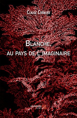 Blanche, au pays de l'imaginaire
