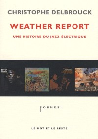 Weather Report : Une histoire du jazz électrique