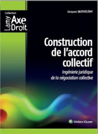 Construction de l'accord collectif : Ingénierie juridique de la négociation collective