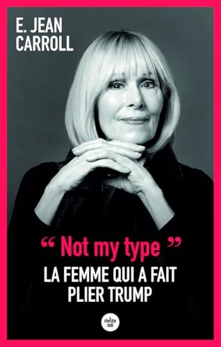 Not my type : La femme qui a fait plier Trump
