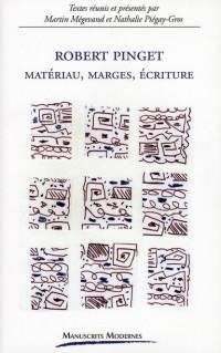 Robert Pinget : Matériau, marges, écriture