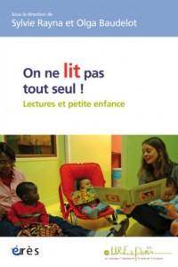On ne lit pas tout seul ! : Lecture et petite enfance