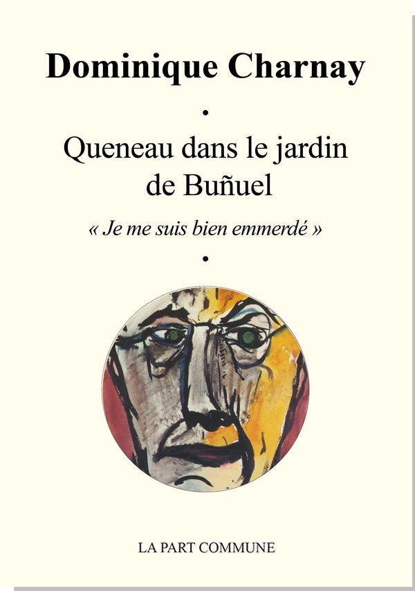 Queneau dans le jardin de Buñuel
