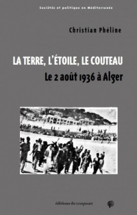 La terre, l'étoile, le couteau - le 2 aout 1936 a alger