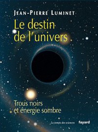 Le destin de l'univers: Trous noirs et énergie sombre