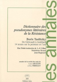 Les annales de la société des amis de Louis Aragon et Elsa Triolet, N° 11 : Dictionnaire des pseudonymes de la Résistance