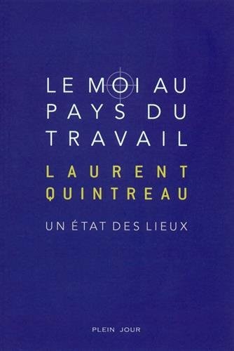 Le Moi au pays du travail - Un état des lieux