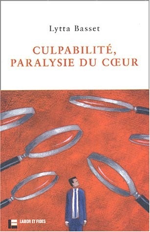 Culpabilité, paralysie du coeur