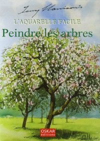 L'aquarelle facile : Peindre les arbres