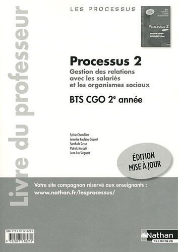 Gestion des relations avec les salariés et les organismes sociaux Processus 2 BTS CGO 2e année : Livre du professeur