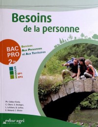 Besoins de la personne 2e Bac pro Services aux personnes et aux territoires : Modules EP1-EP3