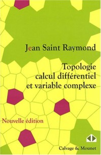 Topologie, calcul différentiel et variable complexe