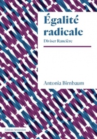 Egalité radicale : Diviser Rancière