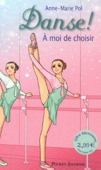 DANSE N02 A MOI DE CHOISIR