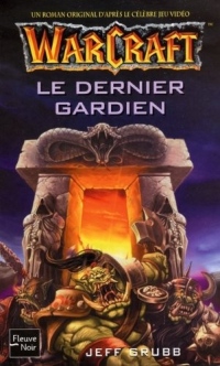 Warcraft, tome 3 : Le Dernier gardien