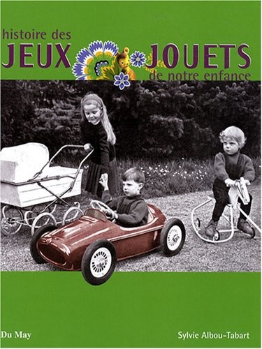 Histoire des jeux et jouets de notre enfance