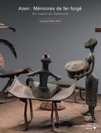 Asen : mémoires de fer forgé : Art vodun du danhome