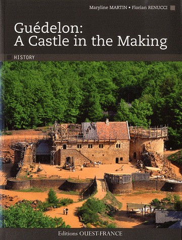 Guédelon : a castle in the making [9782737353598]