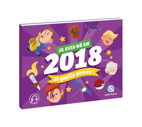 Je suis né en 2018. Et quelle année !