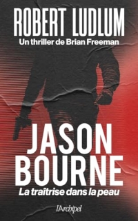 Jason Bourne. La trahison dans le sang