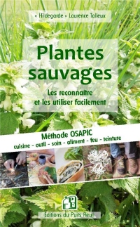 Plantes sauvages: Les reconnaître et les utiliser facilement