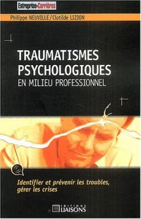 Traumatismes psychologiques en milieu professionnel