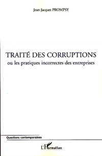 Traité des corruptions : Ou les pratiques incorrectes des entreprises
