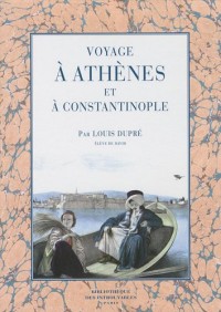 Voyage à Athènes et à Constantinople