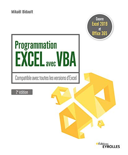 Programmation Excel avec VBA: Compatible avec toutes les versions d'Excel. Couvre Excel 2019 et Office 365