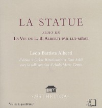 La Statue suivi de La Vie de L.B. Alberti par lui-même