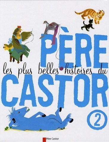 Les plus belles histoires du Père Castor, Tome 2 :