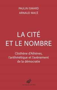 La cité et le nombre: Clisthène d'Athènes et l'avènement de la démocratie